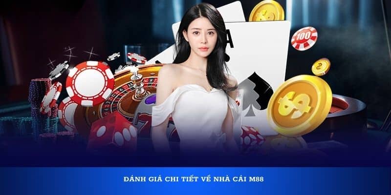 Đánh giá tổng quan nhiều khía cạnh từ nhà cái M88