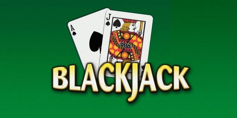 Luật chơi game Blackjack cơ bản