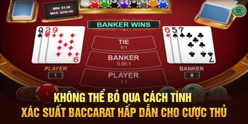 Không thể bỏ qua cách tính xác suất baccarat hấp dẫn cho cược thủ